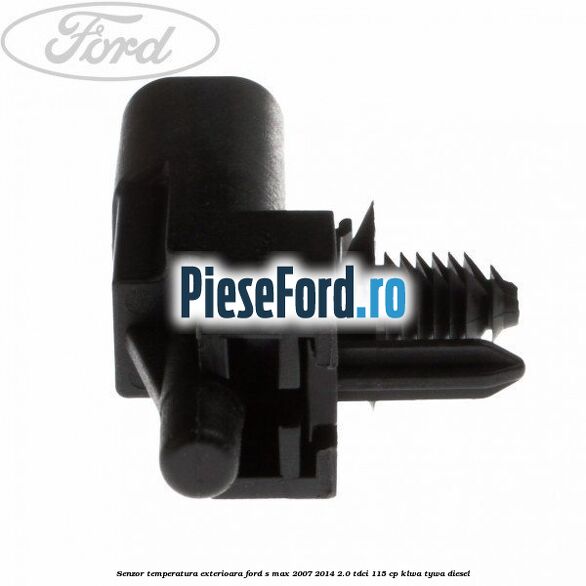 Senzor temperatura exterioara Ford S-Max 2007-2014 2.0 TDCi 115 cp KLWA, TYWA diesel