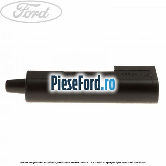 Senzor temperatura exterioara Ford Transit Courier 2014-2018 1.5 TDCi 75 cp UGCA, UGCB, XUCC, XUCD, XUCE diesel
