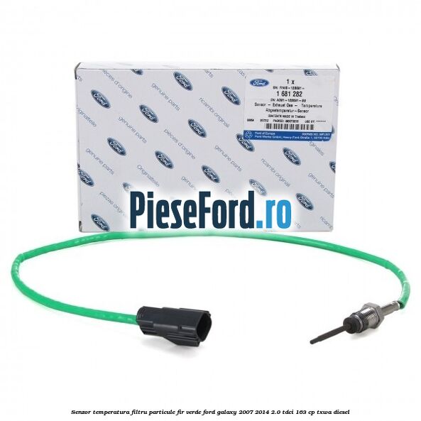 Senzor temperatura filtru particule fir verde Ford Galaxy 2007-2014 2.0 TDCi 163 cp Senzor temperatura filtru particule fir verde Ford Galaxy 2007-2014 2.0 TDCi 163 cp TXWA diesel