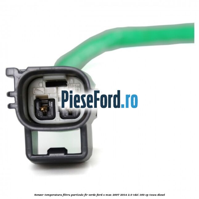 Senzor temperatura filtru particule fir verde Ford S-Max 2007-2014 2.0 TDCi 163 cp TXWA diesel