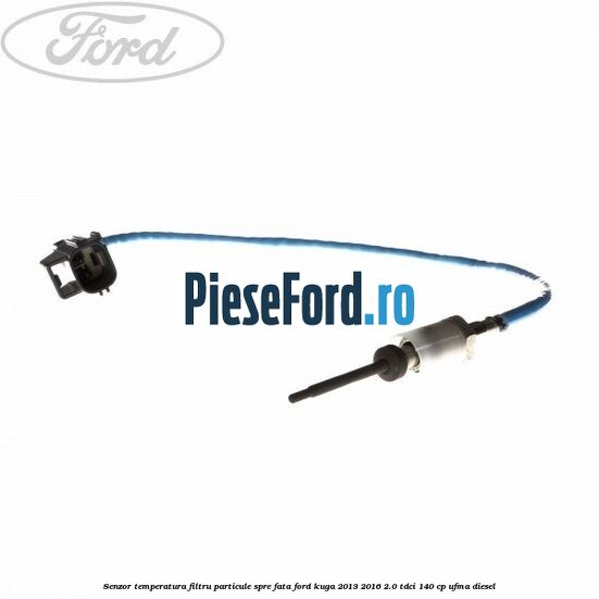 Senzor temperatura filtru particule spre fata Ford Kuga 2013-2016 2.0 TDCi 140 cp UFMA diesel