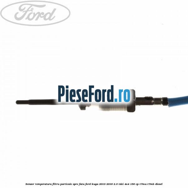 Senzor temperatura filtru particule spre fata Ford Kuga 2013-2016 2.0 TDCi 4x4 150 cp Senzor temperatura filtru particule spre fata Ford Kuga 2013-2016 2.0 TDCi 4x4 150 cp T7MA, T7MB diesel