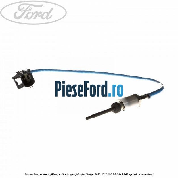 Senzor temperatura filtru particule spre fata Ford Kuga 2013-2016 2.0 TDCi 4x4 163 cp Senzor temperatura filtru particule spre fata Ford Kuga 2013-2016 2.0 TDCi 4x4 163 cp TXDA, TXMA diesel