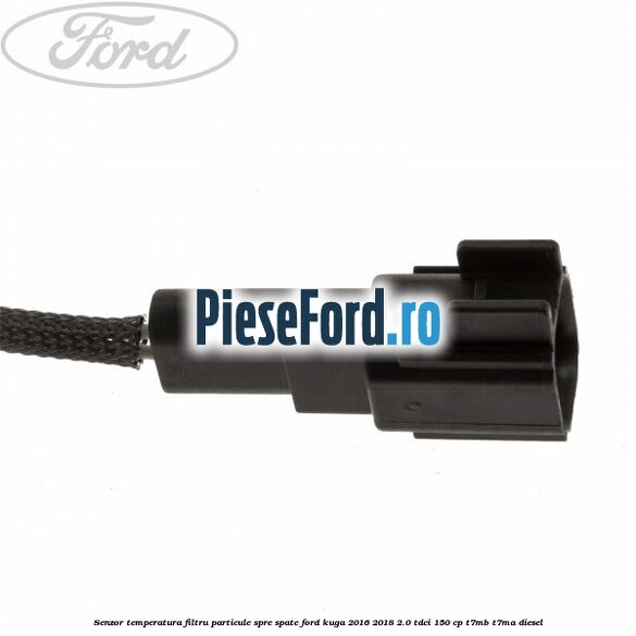 Senzor temperatura filtru particule spre spate Ford Kuga 2016-2018 2.0 TDCi 150 cp T7MB, T7MA diesel