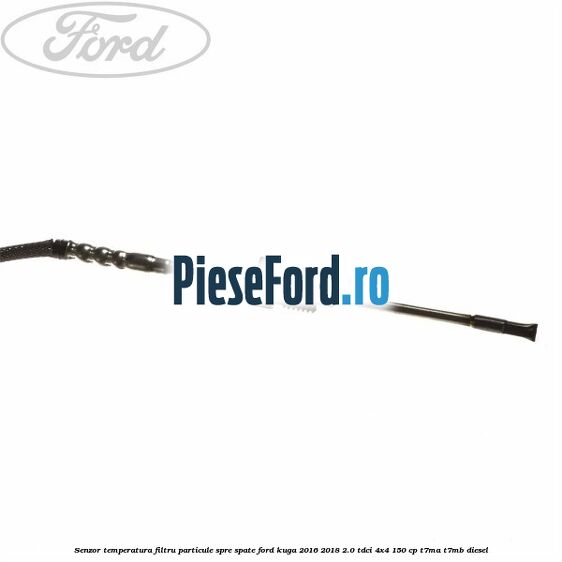 Senzor temperatura filtru particule spre spate Ford Kuga 2016-2018 2.0 TDCi 4x4 150 cp T7MA, T7MB diesel
