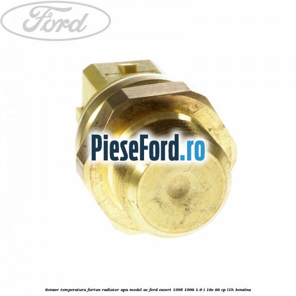 Senzor temperatura furtun radiator apa model AC Ford Escort 1995-1998 1.6 i 16V 88 cp L1H benzina
