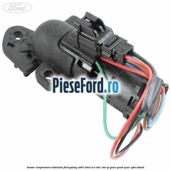 Senzor temperatura habitaclu Ford Galaxy 2007-2014 2.0 TDCi 140 cp QXWA, QXWB, QXWC, UFWA diesel