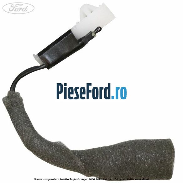 Senzor temperatura habitaclu Ford Ranger 2006-2012 3.0 TDCi 156 cp MD30DITC, WEAT diesel