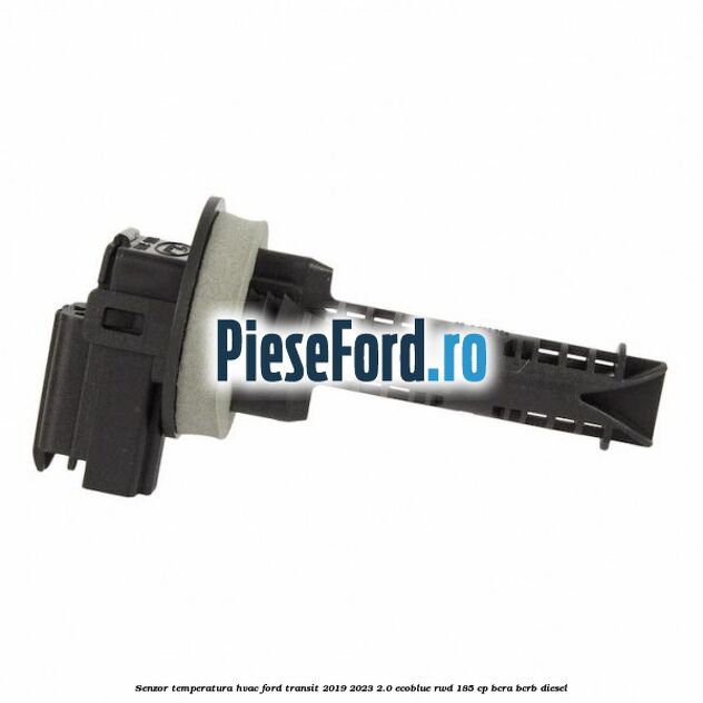 Senzor temperatura HVAC Ford Transit 2019-2023 2.0 EcoBlue RWD 185 cp BCRA, BCRB diesel