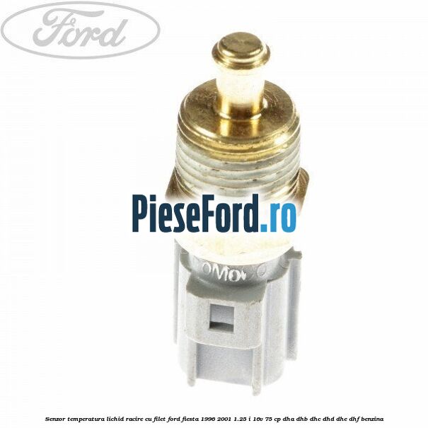 Senzor temperatura lichid racire cu filet Ford Fiesta 1996-2001 1.25 i 16V 75 cp DHA, DHB, DHC, DHD, DHE, DHF benzina