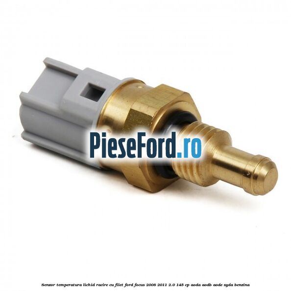 Senzor temperatura lichid racire cu filet Ford Focus 2008-2011 2.0 145 cp AODA, AODB, AODE, SYDA benzina
