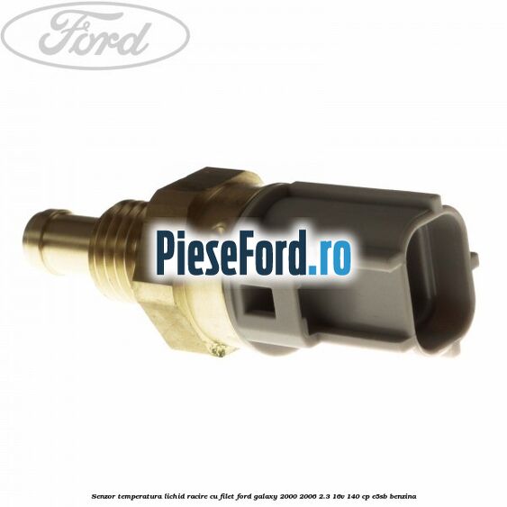 Senzor temperatura lichid racire cu filet Ford Galaxy 2000-2006 2.3 16V 140 cp E5SB benzina