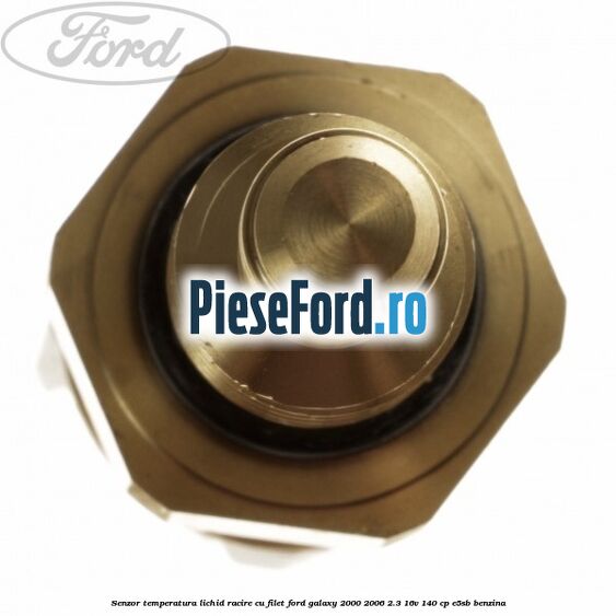 Senzor temperatura lichid racire cu filet Ford Galaxy 2000-2006 2.3 16V 140 cp E5SB benzina