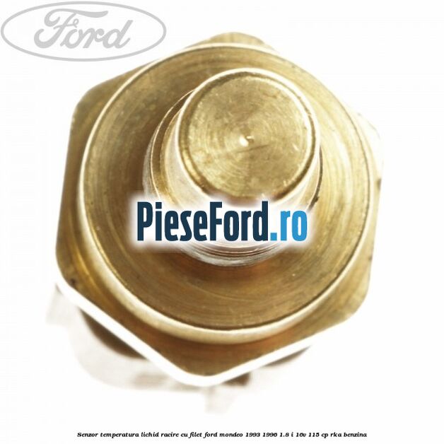 Senzor temperatura lichid racire cu filet Ford Mondeo 1993-1996 1.8 i 16V 115 cp RKA benzina