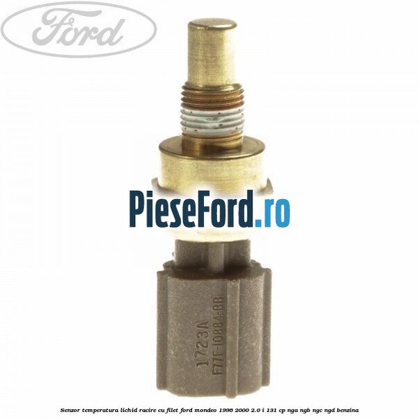 Senzor temperatura lichid racire cu filet Ford Mondeo 1996-2000 2.0 i 131 cp NGA, NGB, NGC, NGD benzina