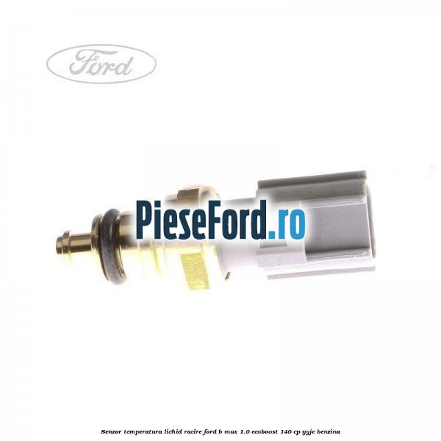 Senzor temperatura lichid racire Ford B-Max 1.0 EcoBoost 140 cp YYJC benzina