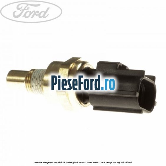 Senzor temperatura lichid racire Ford Escort 1995-1998 1.8 D 60 cp RTE, RTF, RTH diesel