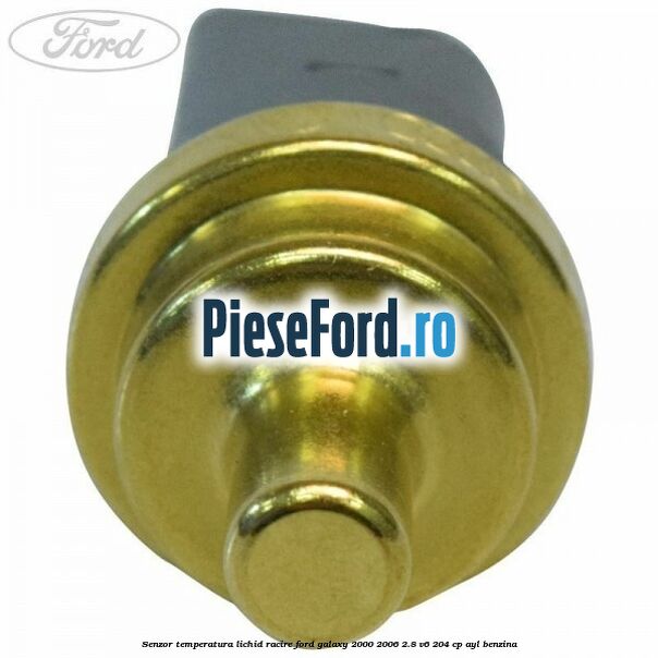 Senzor temperatura lichid racire Ford Galaxy 2000-2006 2.8 V6 204 cp Senzor temperatura lichid racire Ford Galaxy 2000-2006 2.8 V6 204 cp AYL benzina