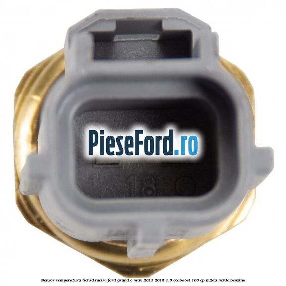 Senzor temperatura lichid racire Ford Grand C-Max 2011-2015 1.0 EcoBoost 100 cp M2DA, M2DC benzina