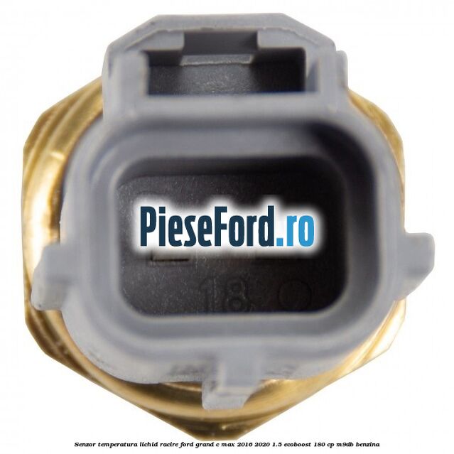 Senzor temperatura lichid racire Ford Grand C-Max 2016-2020 1.5 EcoBoost 180 cp M9DB benzina