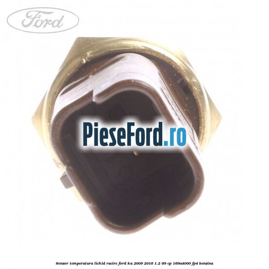 Senzor temperatura lichid racire Ford Ka 2009-2016 1.2 69 cp 169A4000, FP4 benzina