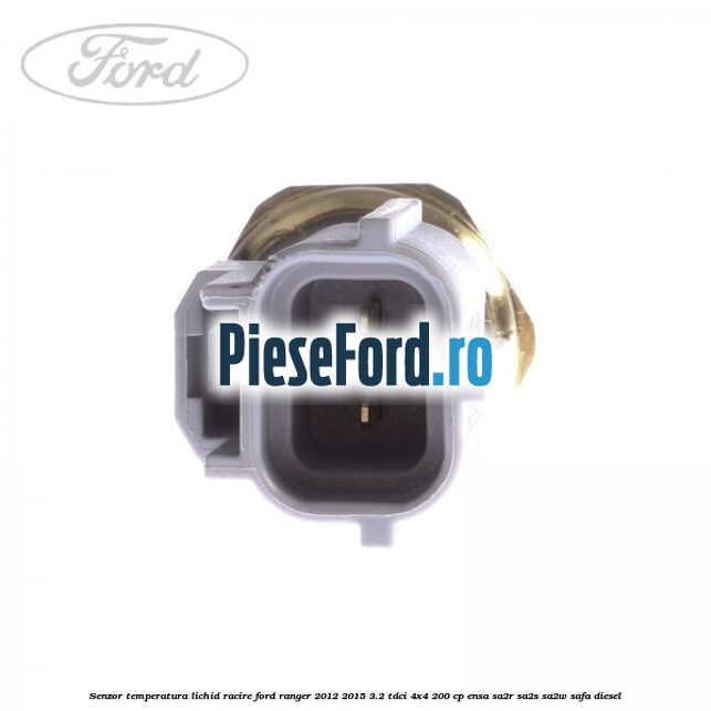 Senzor temperatura lichid racire Ford Ranger 2012-2015 3.2 TDCi 4x4 200 cp Senzor temperatura lichid racire Ford Ranger 2012-2015 3.2 TDCi 4x4 200 cp ENSA, SA2R, SA2S, SA2W, SAFA diesel