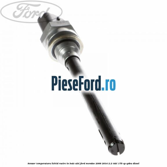 Senzor temperatura lichid racire in baie ulei Ford Mondeo 2008-2014 2.2 TDCi 175 cp Q4BA diesel