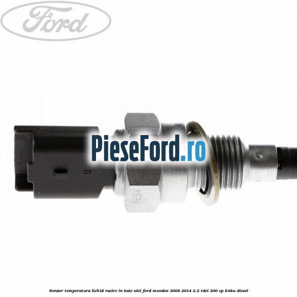 Senzor temperatura lichid racire in baie ulei Ford Mondeo 2008-2014 2.2 TDCi 200 cp KNBA diesel