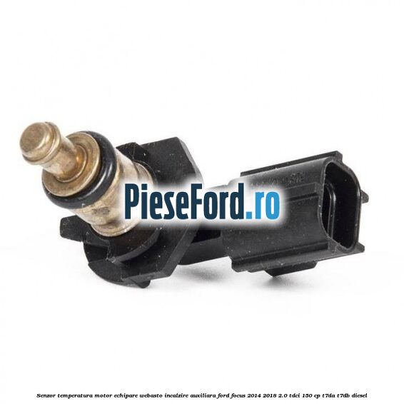 Senzor temperatura motor echipare Webasto incalzire auxiliara Ford Focus 2014-2018 2.0 TDCi 150 cp T7DA, T7DB diesel