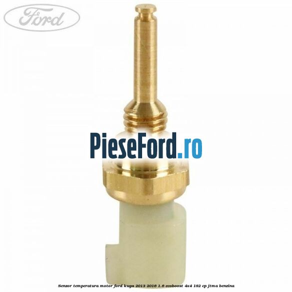 Senzor temperatura motor Ford Kuga 2013-2016 1.6 EcoBoost 4x4 182 cp JTMA benzina