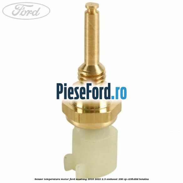 Senzor temperatura motor Ford Mustang 2018-2022 2.3 EcoBoost 290 cp Senzor temperatura motor Ford Mustang 2018-2022 2.3 EcoBoost 290 cp C23HD0D benzina