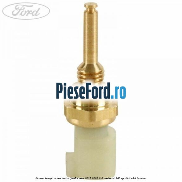 Senzor temperatura motor Ford S-Max 2015-2023 2.0 EcoBoost 240 cp R9CD, R9CI benzina