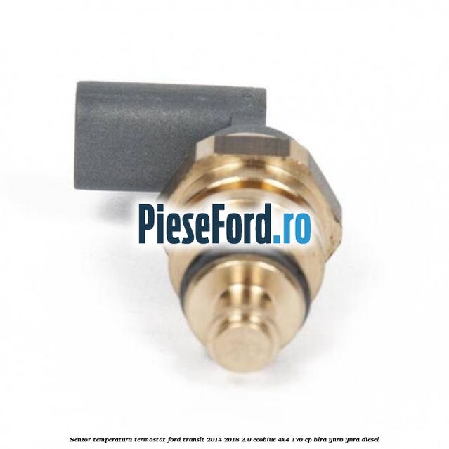 Senzor temperatura termostat Ford Transit 2014-2018 2.0 EcoBlue 4x4 170 cp BLRA, YNR6, YNRA diesel