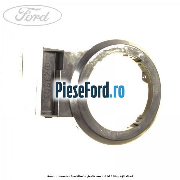 Senzor transceiver imobilizator Ford B-Max 1.6 TDCi 95 cp T3JB diesel