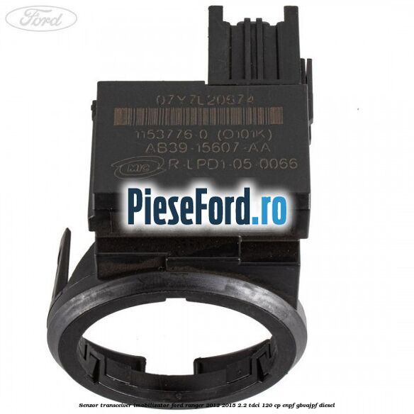 Senzor transceiver imobilizator Ford Ranger 2012-2015 2.2 TDCi 120 cp Senzor transceiver imobilizator Ford Ranger 2012-2015 2.2 TDCi 120 cp ENPF, GBVAJPF diesel