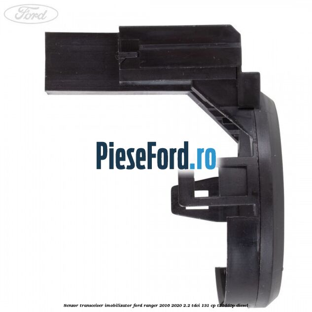 Senzor transceiver imobilizator Ford Ranger 2016-2020 2.2 TDCi 131 cp T22DD0P diesel