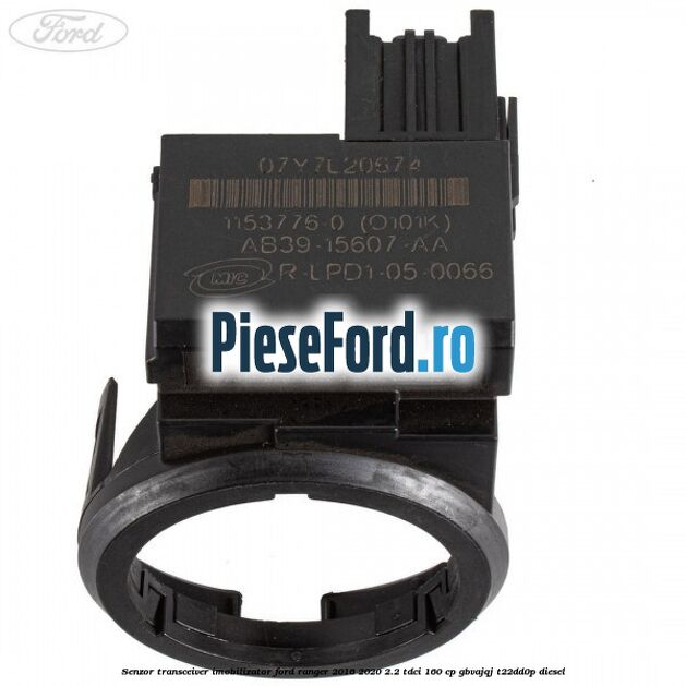 Senzor transceiver imobilizator Ford Ranger 2016-2020 2.2 TDCi 160 cp GBVAJQJ, T22DD0P diesel