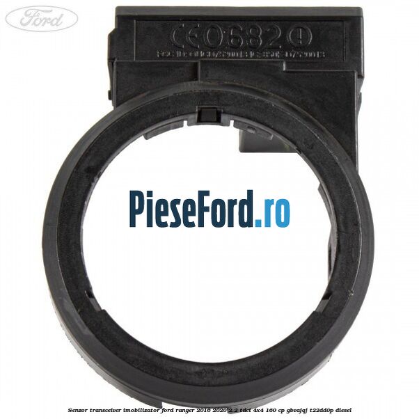 Senzor transceiver imobilizator Ford Ranger 2016-2020 2.2 TDCi 4x4 160 cp GBVAJQJ, T22DD0P diesel