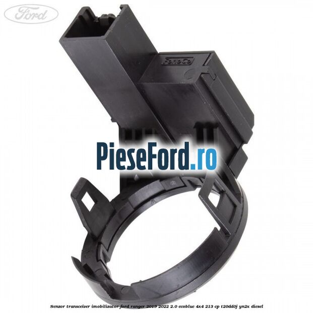 Senzor transceiver imobilizator Ford Ranger 2019-2022 2.0 EcoBlue 4x4 213 cp T20DD0J, YN2X diesel