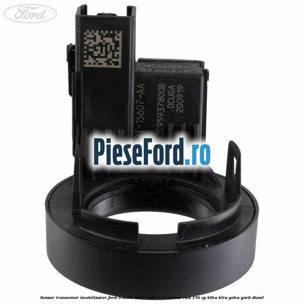 Senzor transceiver imobilizator Ford Transit 2019-2023 2.0 EcoBlue RWD 170 cp BLHA, BLRA, YNHA, YNR6 diesel