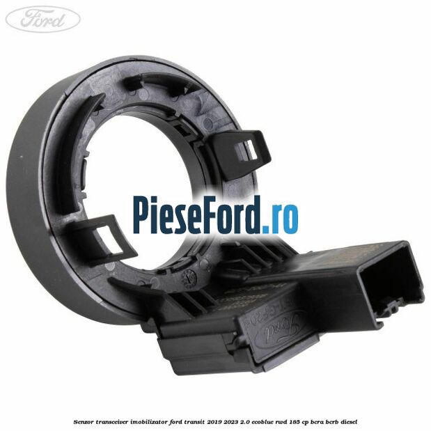 Senzor transceiver imobilizator Ford Transit 2019-2023 2.0 EcoBlue RWD 185 cp BCRA, BCRB diesel