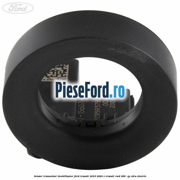 Senzor transceiver imobilizator Ford Transit 2019-2023 E-TRANSIT RWD 269  cp C2RA electric