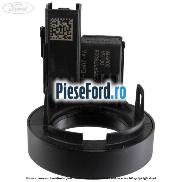 Senzor transceiver imobilizator Ford Transit Custom 2019-2023 2.0 EcoBlue mHEV 105 cp BJFC, BJFD diesel