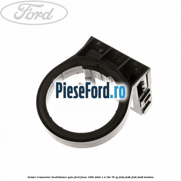 Senzor transceiver imobilizator PATS Ford Focus 1998-2004 1.4 16V 75 cp FXDA, FXDB, FXDC, FXDD benzina