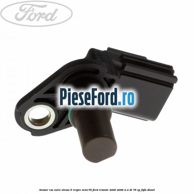 Senzor TSS cutie viteza 5 trepte MMT75 Ford Transit 2000-2006 2.4 DI 75 cp F4FA diesel