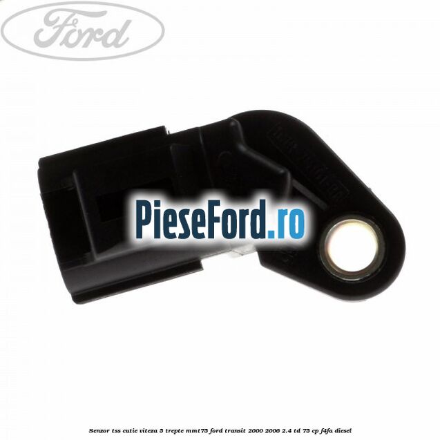 Senzor TSS cutie viteza 5 trepte MMT75 Ford Transit 2000-2006 2.4 TD 75 cp F4FA diesel