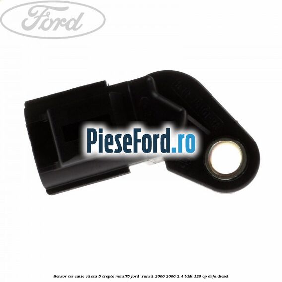 Senzor TSS cutie viteza 5 trepte MMT75 Ford Transit 2000-2006 2.4 TDdi 120 cp D4FA diesel