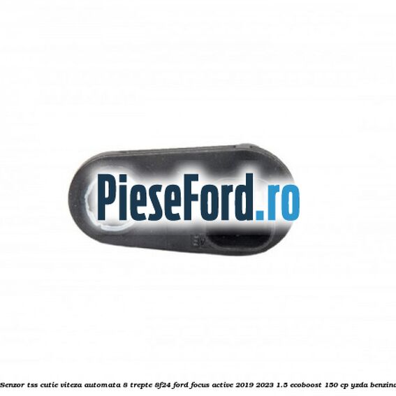 Senzor TSS cutie viteza automata 8 trepte 8F24 Ford Focus Active 2019-2023 1.5 EcoBoost 150 cp Senzor TSS cutie viteza automata 8 trepte 8F24 Ford Focus Active 2019-2023 1.5 EcoBoost 150 cp YZDA benzina