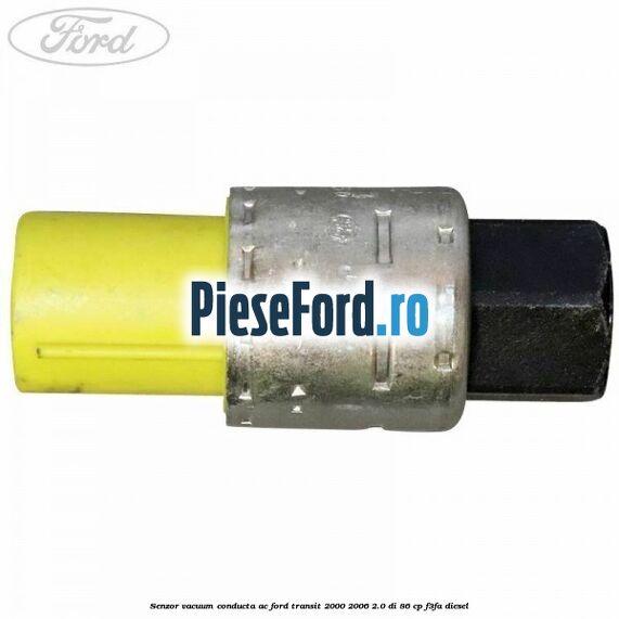 Senzor vacuum conducta AC Ford Transit 2000-2006 2.0 DI 86 cp F3FA diesel