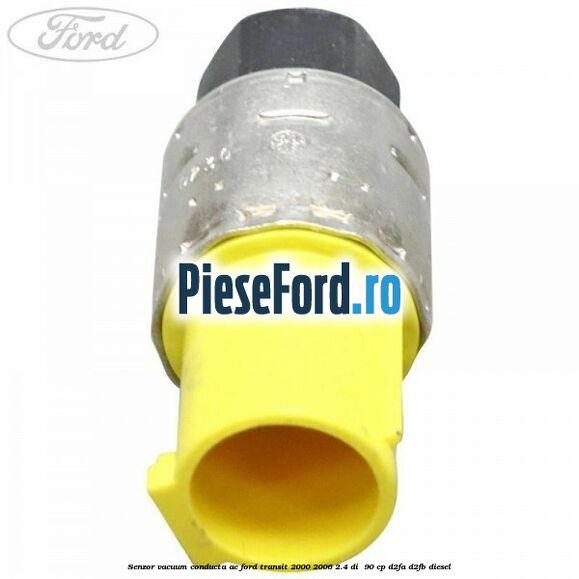 Senzor vacuum conducta AC Ford Transit 2000-2006 2.4 DI  90 cp D2FA, D2FB diesel